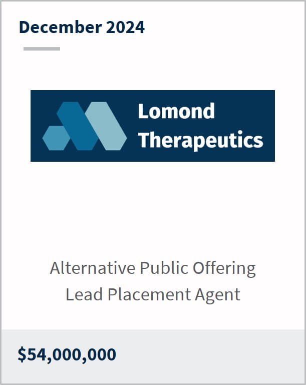 December 2024 Lomond Therapeutics Alternative Public Offering Lead Placement Agent $54,000,000